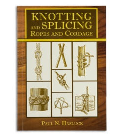 Knotting and Splicing Book of Ropes and Cordage by Paul N. Hasluck (Paperback)