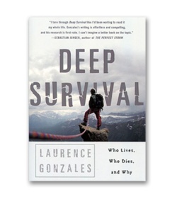 Deep Survival: Who Lives, Who Dies, and Why by Laurence Gonzales