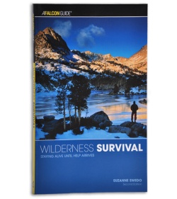 Wilderness Survival: Staying Alive Until Help Arrives 2nd Ed. by Suzanne Swedo