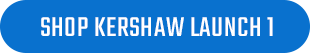 Shop Kershaw Launch 1