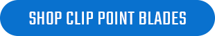 Shop Clip Point Blade Knives