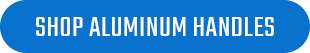 Shop Aluminum Handles