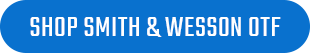 Shop Smith and Wesson OTF Knives