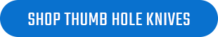 Shop thumb hole knives
