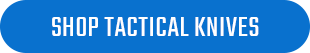 Shop Tactical Knives