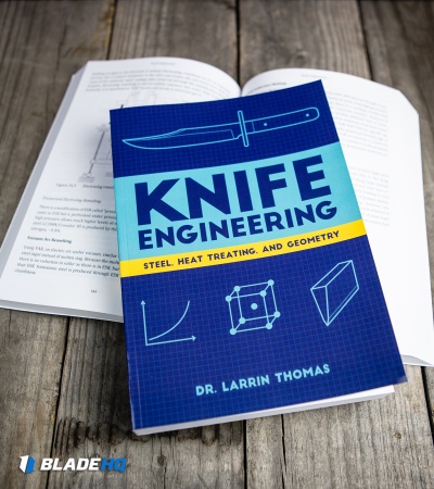 Knife Engineering: Steel, Heat Treating, and Geometry by Dr. Larrin Thomas Book