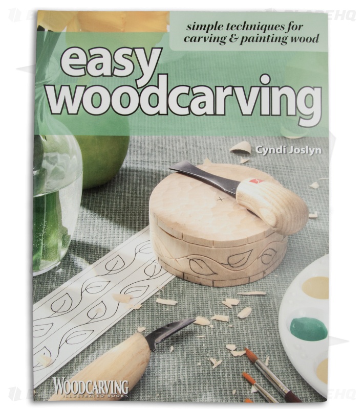 Easy Woodcarving: Simple Techniques for Carving & Painting Wood by Cyndi Joslyn
