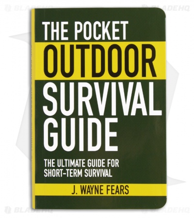 The Pocket Outdoor Survival Guide by J. Wayne Fears - Blade HQ