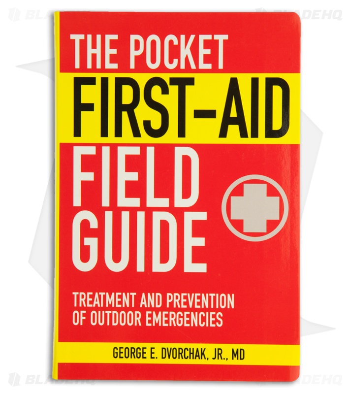 The Pocket First-Aid Field Guide by George E. Dvorchak, Jr. MD
