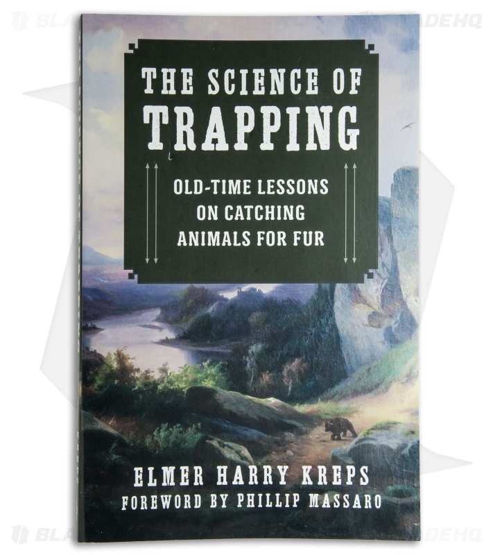 The Science of Trapping: Old-Time Lessons on Catching Animals for Fur