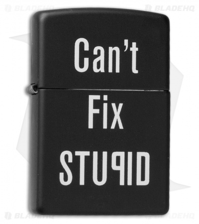 Zippo Classic Lighter Can't Fix Stupid (Black Matte) 28664